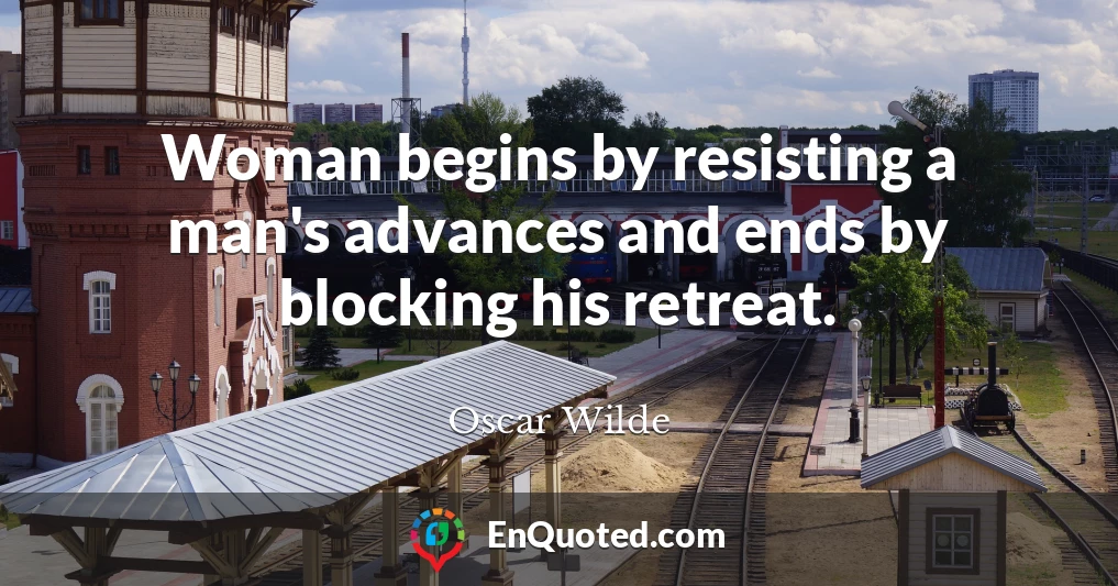 Woman begins by resisting a man's advances and ends by blocking his retreat.