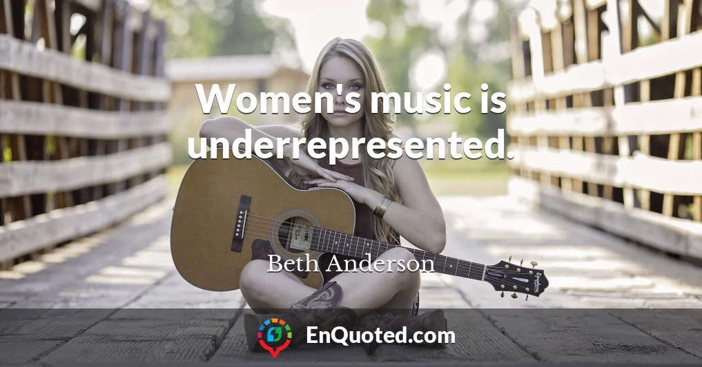 Women's music is underrepresented.