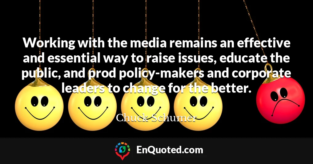 Working with the media remains an effective and essential way to raise issues, educate the public, and prod policy-makers and corporate leaders to change for the better.