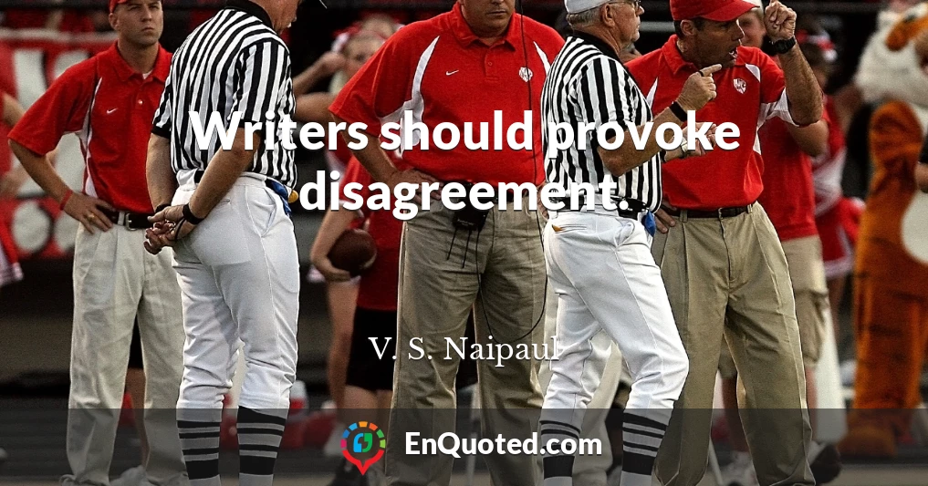Writers should provoke disagreement.