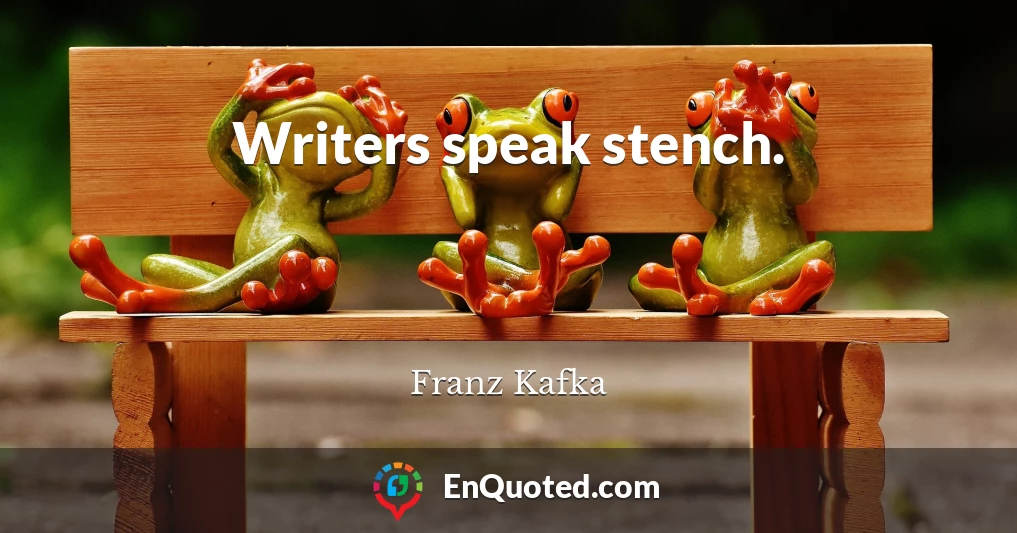 Writers speak stench.