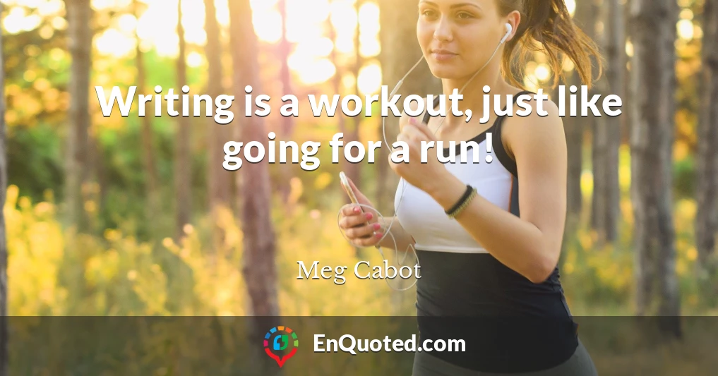 Writing is a workout, just like going for a run!