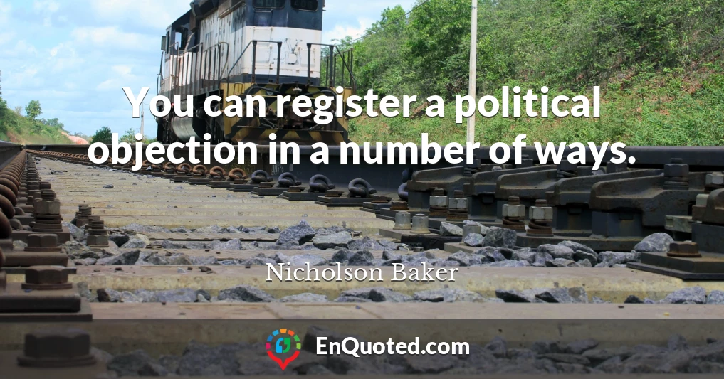 You can register a political objection in a number of ways.