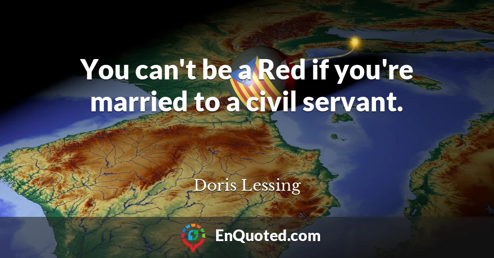 You can't be a Red if you're married to a civil servant.