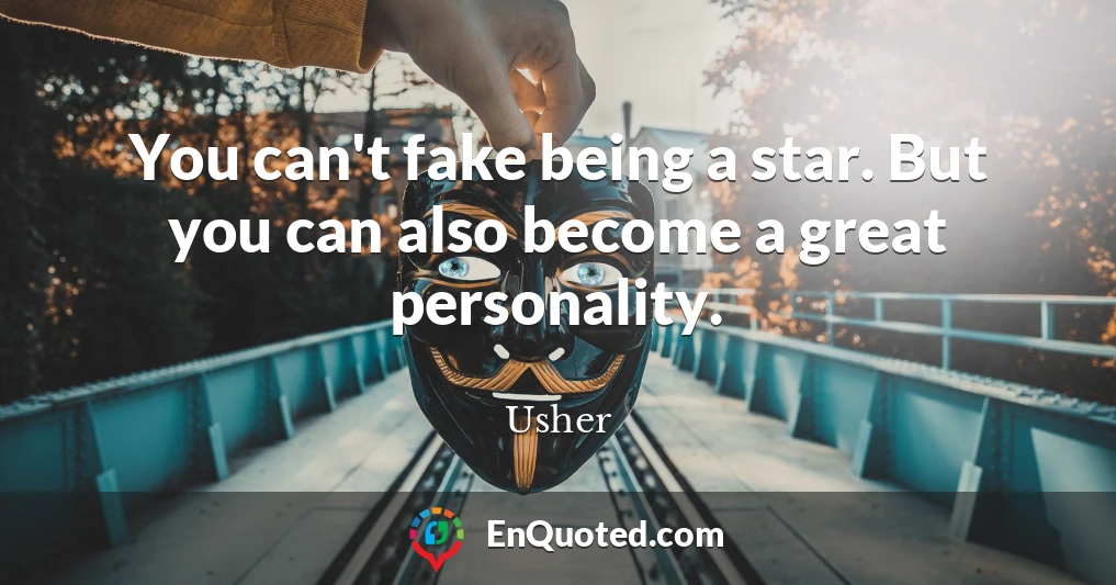 You can't fake being a star. But you can also become a great personality.