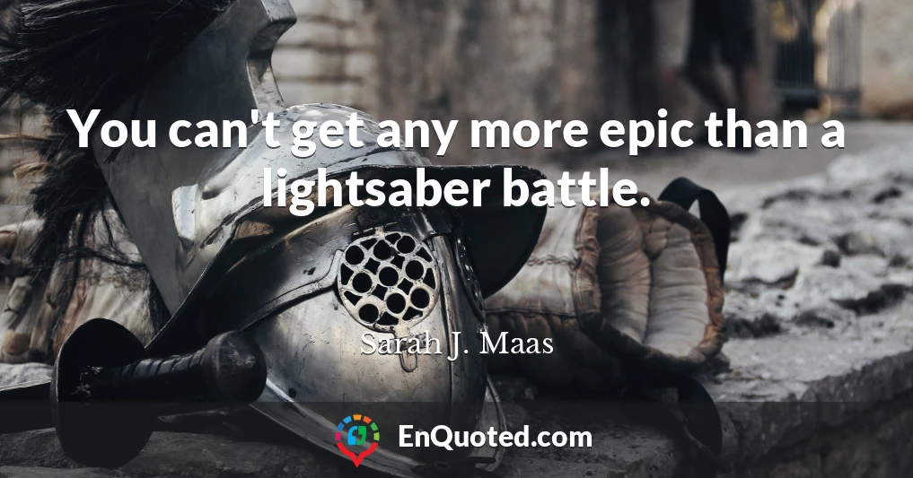 You can't get any more epic than a lightsaber battle.