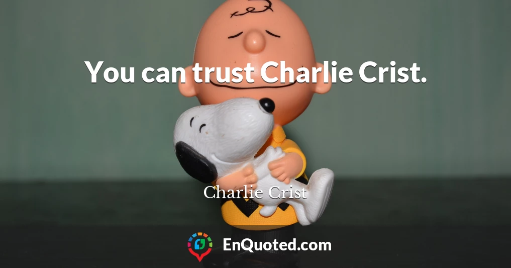 You can trust Charlie Crist.