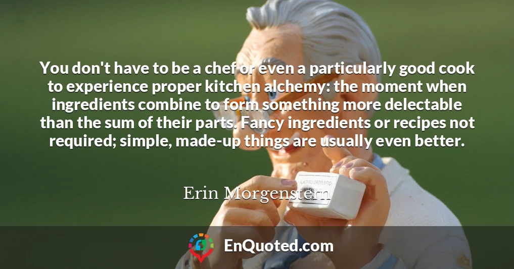 You don't have to be a chef or even a particularly good cook to experience proper kitchen alchemy: the moment when ingredients combine to form something more delectable than the sum of their parts. Fancy ingredients or recipes not required; simple, made-up things are usually even better.