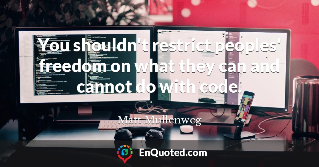 You shouldn't restrict peoples' freedom on what they can and cannot do with code.