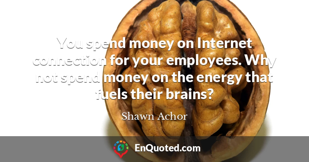 You spend money on Internet connection for your employees. Why not spend money on the energy that fuels their brains?