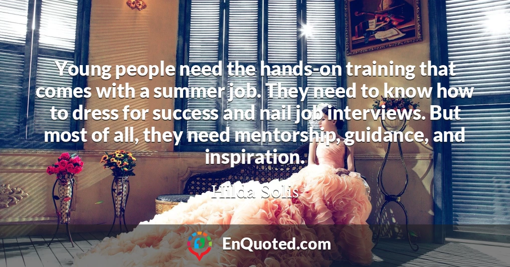 Young people need the hands-on training that comes with a summer job. They need to know how to dress for success and nail job interviews. But most of all, they need mentorship, guidance, and inspiration.