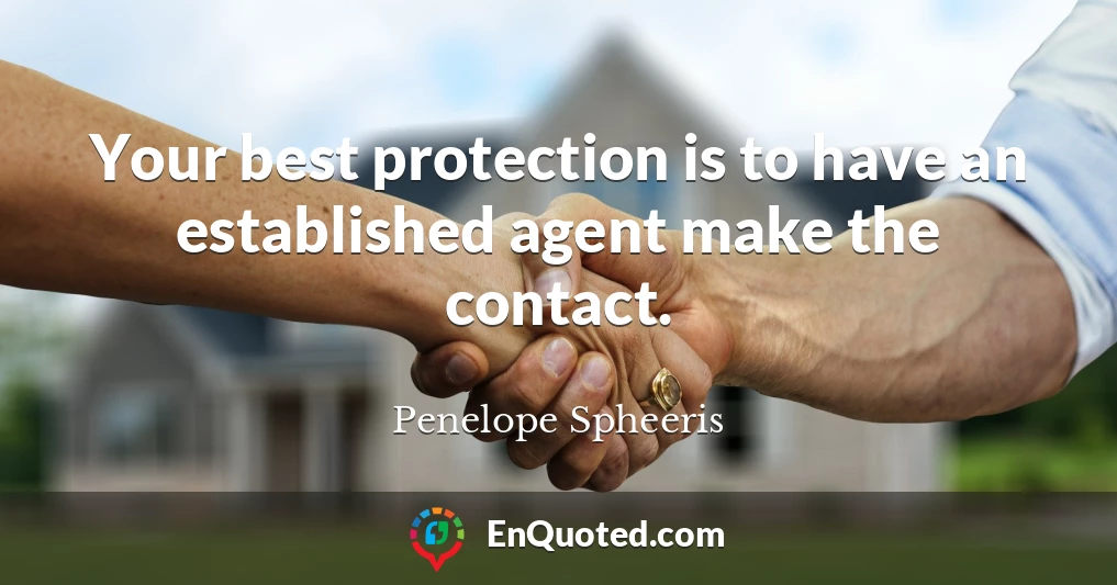 Your best protection is to have an established agent make the contact.